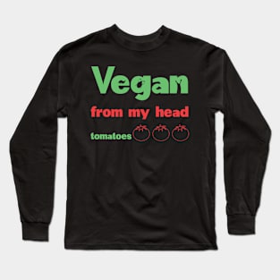 Vegan from my head to my toes Long Sleeve T-Shirt